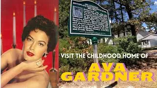 A Visit To Actress Ava Gardner's Childhood Home in Smithfield, N C