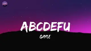 ​abcdefu (chill) - GAYLE (Lyrics)