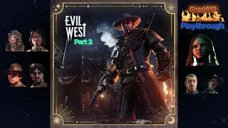 Evil West - Playthrough - Part 2