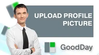 How to Upload Profile Picture in Gooday Work | FULL 2026 GUIDE