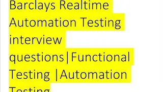 Barclays Automation Testing interview questions|Selenium Java Cucumber BDD|Functional Testing|API