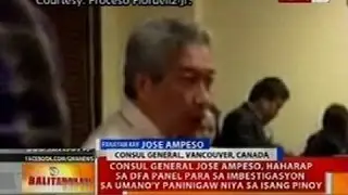 Jose Ampeso, haharap sa DFA panel para sa imbestigasyon sa umano'y paninigaw niya sa isang pinoy