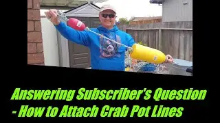 How to Attach Lines to Crab Pot and Buoys