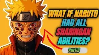 (3)What if Naruto had all Sharingan abilities? | Part (3) | Hindi