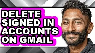 How to Delete Signed in Accounts on Gmail (updated)