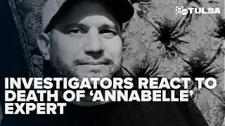 'Sad situation': Paranormal investigators react to sudden death of 'Annabelle' expert
