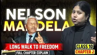 Nelson Mandela Long Walk to Freedom | Class 10 English Chapter 2| Full Chapter #CBSE #ncert #eduvibe