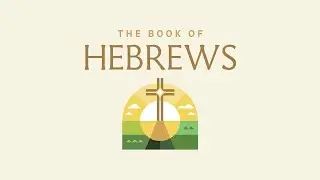 Hebrews Chapter 2 Bible Study