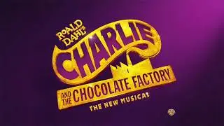Roald Dahl's Charlie and the Chocolate Factory | April 16&ndash;May 12, 2019 in San Francisco