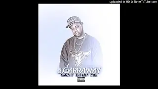 Can't Stop Me - J.carraway prod. WTFNONSTOP