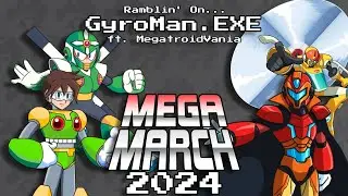 Ramblin' On: GyroMan.EXE | MEGA MARCH 2024 ft. @MegatroidVania