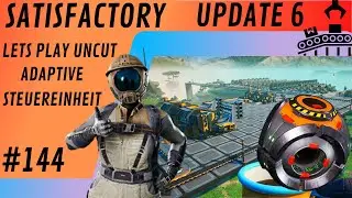 PROJEKT ADAPTIVE STEUEREINHEIT UMFANGREICHER ALS GEDACHT? #satisfactory Update 6.