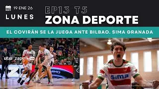 🏀⚽ ZONA DEPORTE GRANADA HD | T05E13 |  El Covirán se la juega ante Bilbao y Sima Granada FS | 13 ene