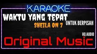 Karaoke Waktu Yang Tepat Untuk Berpisah ( Original Music ) HQ Audio - Sheila On 7
