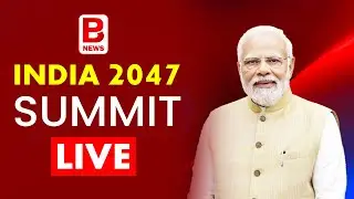 🛑 ২০৪৭ সালে বিশ্বগুরু ভারত? LIVE:PM Modi To Lead Mega Conclave | Business Prime News