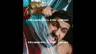 ElGrandeToto x  Lefa - Ailleurs ALBUM ( #CAMELEON )