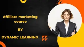 AFFILIATE MARKETING COURSE BY DYNAMIC LEARNING ||