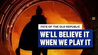 Fate of the Old Republic: We&rsquo;ve Been Burned By Star Wars Too Much To Be Excited - Beyond Clips