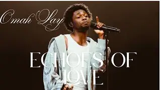 Omah Lay &ndash; Echoes of Love (Official Lyrics Video)