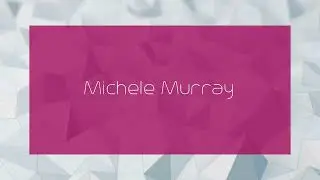 Michele Murray - appearance