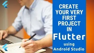Create Your First Project In Flutter using Android Studio IDE.