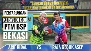 Raja Gebuk Asep Vs Arif Kidal: Pertarungan Keras di GOR PTM BSP Bekasi @bsptop1536 