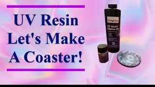 UV Resin Let's Make A Coaster!
