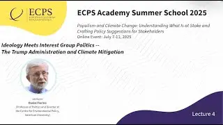 ECPS Academy Summer School 2025 &ndash;Prof. Daniel Fiorino: Ideology Meets Interest Group Politics...