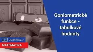 Tabulkové hodnoty goniometrických funkcí | 3/22 Goniometrie | Matematika | Onlineschool.cz