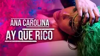 ANA CAROLINA - AY QUE RICO! [Official VIdeo]