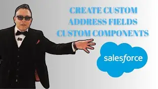 How to Salesforce Custom Address Fields Custom Components [2025 full guide]