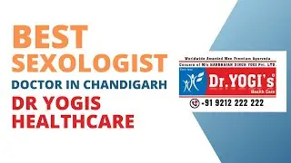 Best Sexologist Doctor in Chandigarh I Dr Yogis Healthcare