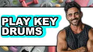 How to Play Key Drums - Easy Guide