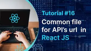 Common File for API'S URL in React Js | in Hindi | Tutorial #16