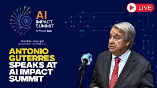 AI Summit LIVE: UNSG Ant&oacute;nio Guterres&rsquo;s speaks at India AI Impact Summit 2026 | Bharat Mandapam