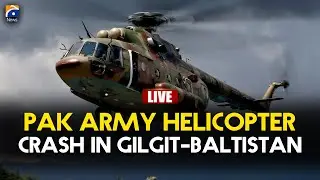 🔴 Live | Gilgit-Baltistan Helicopter Crashes | Pak Army Helicopter Crash | Geo News English