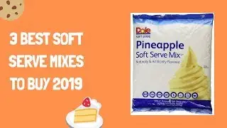 3 Best Soft Serve Mixes To Buy 2019 - Soft Serve Mixes Reviews