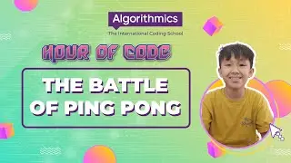 Hour of Code | The Battle Of Ping Pong _ Part 1 | Algorithmics Vietnam