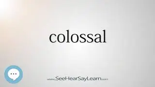 colossal (Every English Word Pronounced) 📕🔊🗣️😎✅