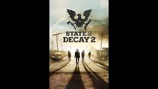 Let's Play State of Decay 2, Ep. 2: Plague Hearts & Bandits!
