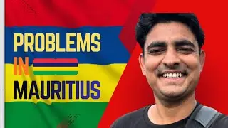 Problems in Mauritius 🇲🇺 student life ( study visa )