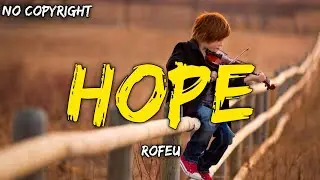 Hope &ndash; ROFEU (No Copyright) (Glitch Music Release)