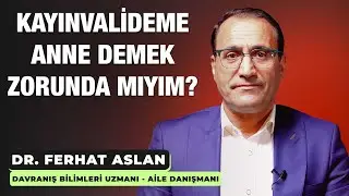 Kayınvalideme Anne Demek Zorunda mıyım?