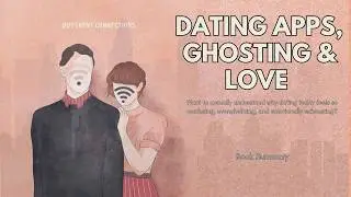 Modern Romance Book Breakdown &ndash; Why Finding Love Is Harder Than Ever (Ansari & Klinenberg)
