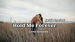 Hold Me Forever - Romantic Love Song with Lyrics | English Love Songs Playlist