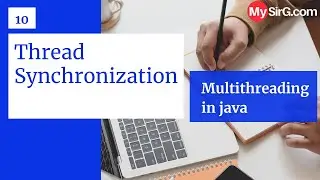 Thread Synchronization  | Java Multithreading | MySirG.com