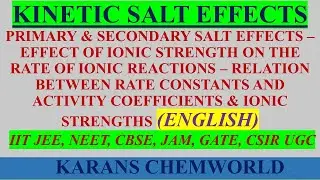 KINETIC PRIMARY & SECONDARY SALT EFFECTS  IONIC STRENGTH ON THE RATE OF IONIC REACTIONS  (ENGLISH)