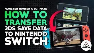 Monster Hunter Generations Ultimate | How to Transfer 3DS Save Data to Nintendo Switch