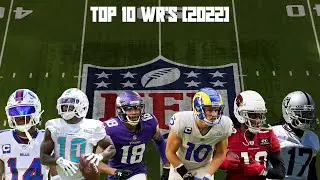 Top 10 NFL Wide Receivers (2022)