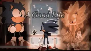 Sonic GMV || Good Life [Edit of My 22th Happy Birthday] &bull;OneRepublic&bull;